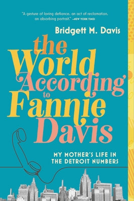 The World According to Fannie Davis: My Mother's Life in the Detroit Numbers - Paperback | Diverse Reads