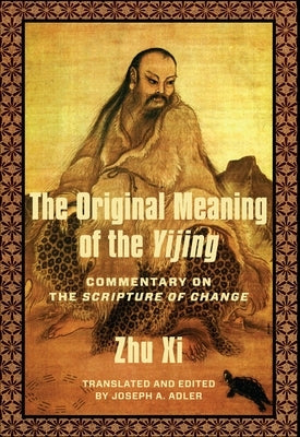 The Original Meaning of the Yijing: Commentary on the Scripture of Change - Hardcover | Diverse Reads