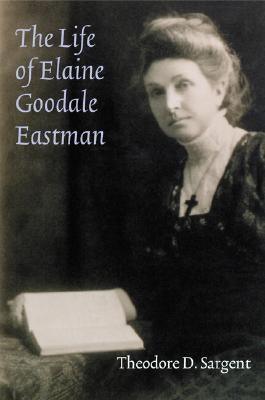 The Life of Elaine Goodale Eastman - Hardcover | Diverse Reads
