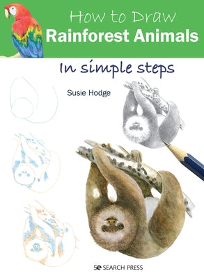 How to Draw Rainforest Animals in Simple Steps - Paperback | Diverse Reads