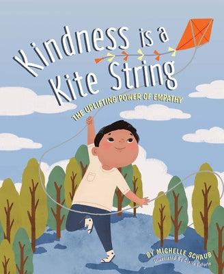 Kindness Is a Kite String: The Uplifting Power of Empathy - Hardcover | Diverse Reads