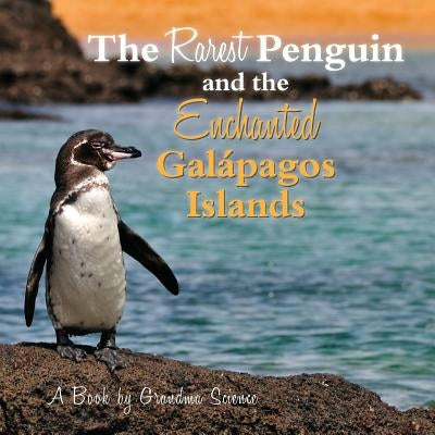 The Rarest Penguin and The Enchanted Galapagos Islands - Paperback | Diverse Reads