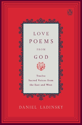 Love Poems from God: Twelve Sacred Voices from the East and West - Paperback | Diverse Reads