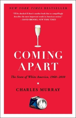 Coming Apart: The State of White America, 1960-2010 - Paperback | Diverse Reads