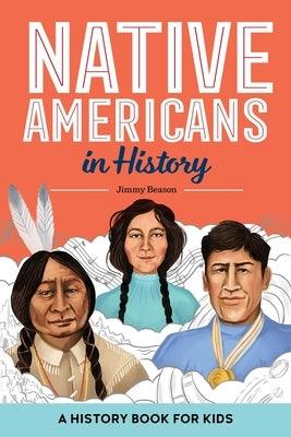 Native Americans in History: A History Book for Kids - Paperback | Diverse Reads