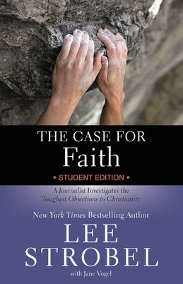 The Case for Faith Student Edition: A Journalist Investigates the Toughest Objections to Christianity - Paperback | Diverse Reads
