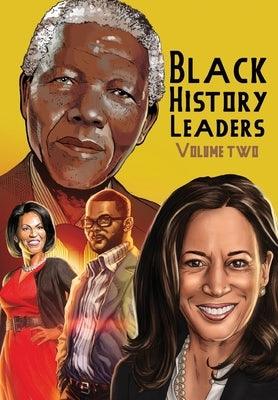 Black History Leaders: Volume 2: Nelson Mandela, Michelle Obama, Kamala Harris and Tyler Perry - Paperback | Diverse Reads