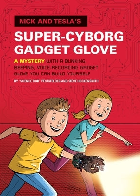 Nick and Tesla's Super-Cyborg Gadget Glove: A Mystery with a Blinking, Beeping, Voice-Recording Gadget Glove You Can Build Yourself - Hardcover | Diverse Reads