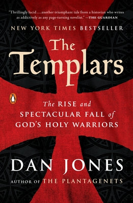 The Templars: The Rise and Spectacular Fall of God's Holy Warriors - Paperback | Diverse Reads