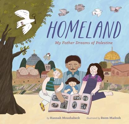 Homeland: My Father Dreams of Palestine - Hardcover