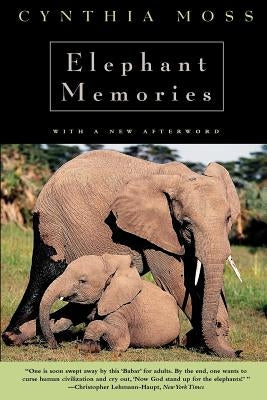 Elephant Memories: Thirteen Years in the Life of an Elephant Family - Paperback | Diverse Reads
