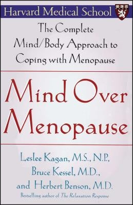 Mind Over Menopause: The Complete Mind/Body Approach to Coping with Menopause - Paperback | Diverse Reads