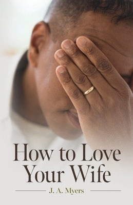 How to Love Your Wife - Paperback | Diverse Reads