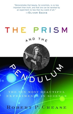 The Prism and the Pendulum: The Ten Most Beautiful Experiments in Science - Paperback | Diverse Reads