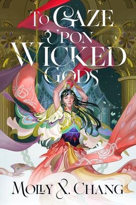 To Gaze Upon Wicked Gods - Hardcover | Diverse Reads