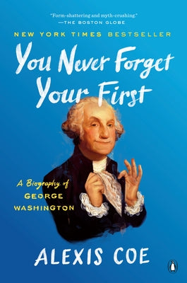 You Never Forget Your First: A Biography of George Washington - Paperback | Diverse Reads