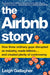 The Airbnb Story: How Three Ordinary Guys Disrupted an Industry, Made Billions . . . and Created Plenty of Controversy - Paperback | Diverse Reads