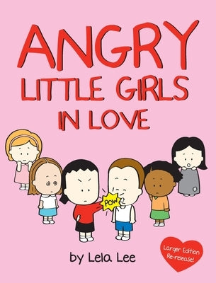 Angry Little Girls in Love - Hardcover | Diverse Reads