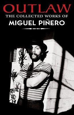 Outlaw: The Collected Works of Miguel Pinero - Paperback
