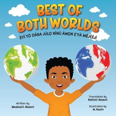 Best of Both Worlds: Bilingual Yoruba/English Children's Book About Nigerian and Black American Culture (Days of the Week) - Paperback | Diverse Reads