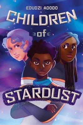 Children of Stardust - Hardcover |  Diverse Reads