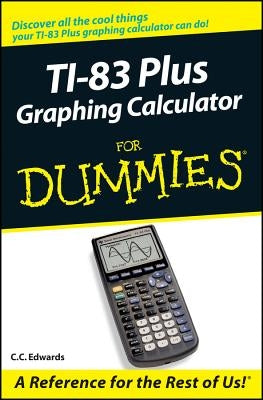 TI-83 Plus Graphing Calculator For Dummies - Paperback | Diverse Reads