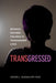 Transgressed: Intimate Partner Violence in Transgender Lives - Paperback | Diverse Reads