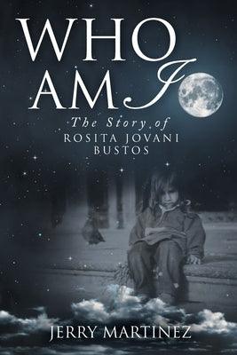Who Am I: The Story of Rosita Jovani Bustos - Paperback | Diverse Reads