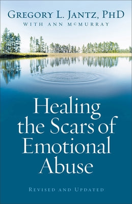 Healing the Scars of Emotional Abuse - Paperback | Diverse Reads