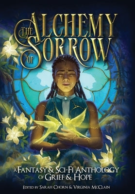 The Alchemy of Sorrow - Hardcover | Diverse Reads