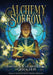 The Alchemy of Sorrow - Hardcover | Diverse Reads