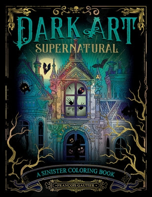 Dark Art Supernatural: A Sinister Coloring Book - Paperback | Diverse Reads