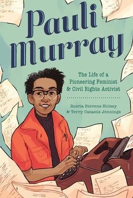Pauli Murray: The Life of a Pioneering Feminist and Civil Rights Activist - Hardcover |  Diverse Reads