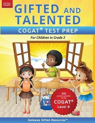 Gifted and Talented COGAT Test Prep Grade 2: Gifted Test Prep Book for the COGAT Level 8; Workbook for Children in Grade 2 - Paperback | Diverse Reads