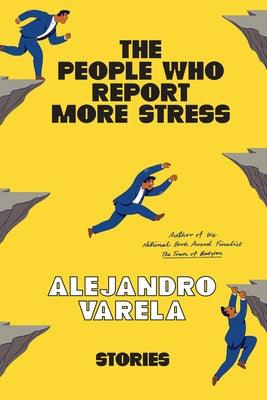 The People Who Report More Stress: Stories - Hardcover