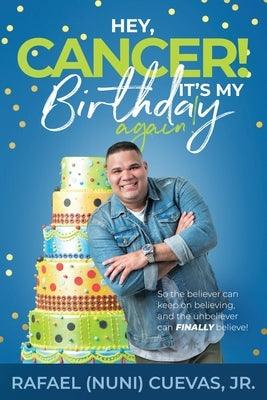 Hey, Cancer! It's My Birthday Again - Paperback | Diverse Reads