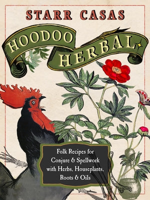 Hoodoo Herbal: Folk Recipes for Conjure & Spellwork with Herbs, Houseplants, Roots, & Oils - Paperback | Diverse Reads
