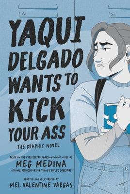 Yaqui Delgado Wants to Kick Your Ass: The Graphic Novel - Hardcover