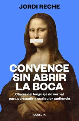 Convence sin abrir la boca / Convince With Your Mouth Closed - Paperback | Diverse Reads