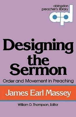 Designing the Sermon: Order and Movement in Preaching (Abingdon Preacher's Library Series) - Paperback | Diverse Reads