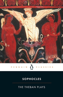 The Theban Plays: King Oedipus; Oedipus at Colonus; Antigone - Paperback | Diverse Reads