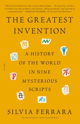 The Greatest Invention: A History of the World in Nine Mysterious Scripts - Paperback | Diverse Reads