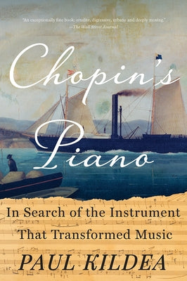 Chopin's Piano: In Search of the Instrument that Transformed Music - Paperback | Diverse Reads