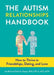The Autism Relationships Handbook: How to Thrive in Friendships, Dating, and Love: How to Thrive in Friendships, Dating, and Love - Paperback | Diverse Reads