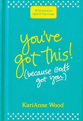 You've Got This (Because God's Got You): 52 Devotions to Uplift and Encourage - Hardcover | Diverse Reads