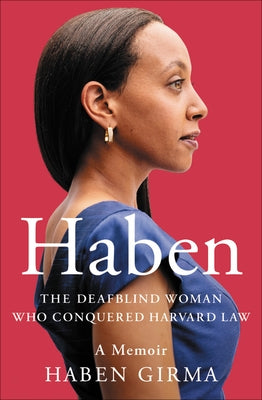 Haben: The Deafblind Woman Who Conquered Harvard Law - Paperback | Diverse Reads