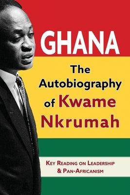 Ghana: The Autobiography of Kwame Nkrumah - Paperback | Diverse Reads