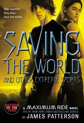 Saving the World and Other Extreme Sports: A Maximum Ride Novel - Paperback | Diverse Reads