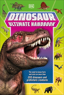 Dinosaur Ultimate Handbook: The Need-To-Know Facts and Stats on Over 150 Different Species - Paperback | Diverse Reads