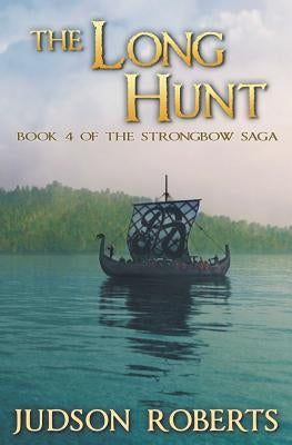 The Long Hunt: Book 4 of The Strongbow Saga - Paperback | Diverse Reads